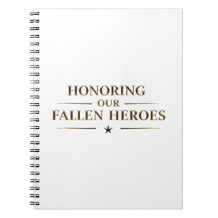 Honoring our fallen heroes / Cuaderno
