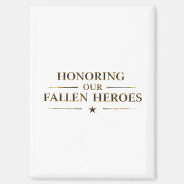 Honoring our fallen heroes / Imán de nevera