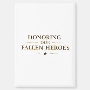 Honoring our fallen heroes / Imán de nevera