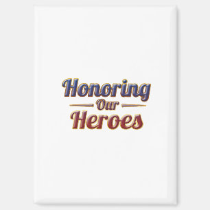 Honoring Our Heroes / Imán de nevera
