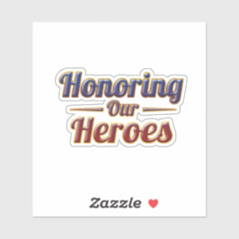 Honoring Our Heroes / Pegatina Memorial Day