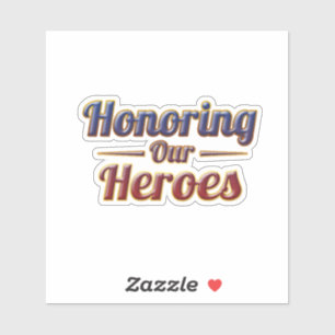 Honoring Our Heroes / Pegatina Memorial Day