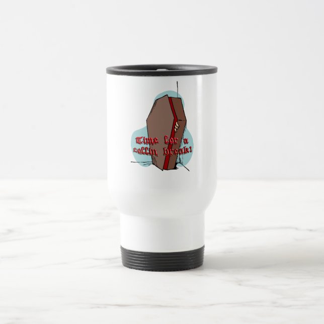 "Hora para una rotura del ataúd!"  Taza blanca del (Centro)