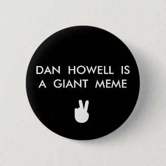 HOWELL DE DAN ES UN BOTÓN GIGANTE DE MEME
