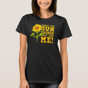 ¡Hoy el sol brilla sólo para mí! Camiseta
