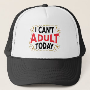 Hoy no puedo ser adulto   Divertido Gorra de Intro