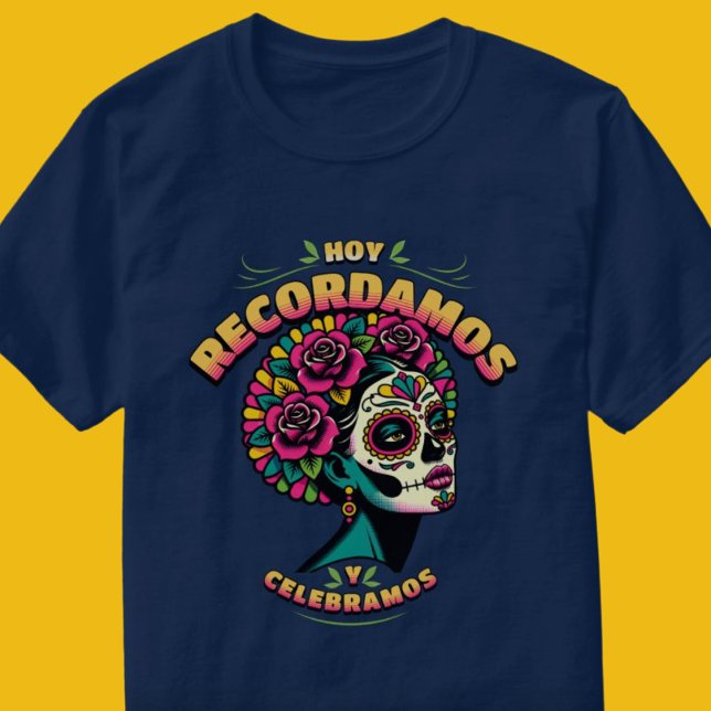 Hoy recordamos y celebramos el día de las camiseta (Hoy Recordamos y Celebramos Day of the Dead Shirt )