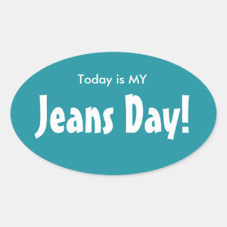 Hoy son mis Pegatinas del Día de los Jeans - Oval 