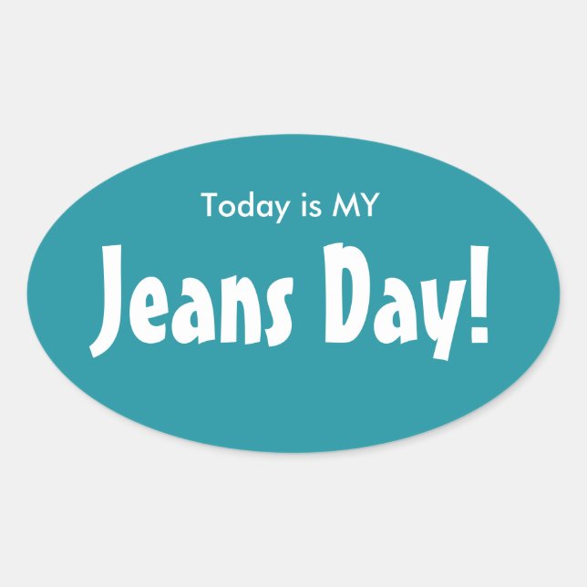 Hoy son mis Pegatinas del Día de los Jeans - Oval  (Anverso)