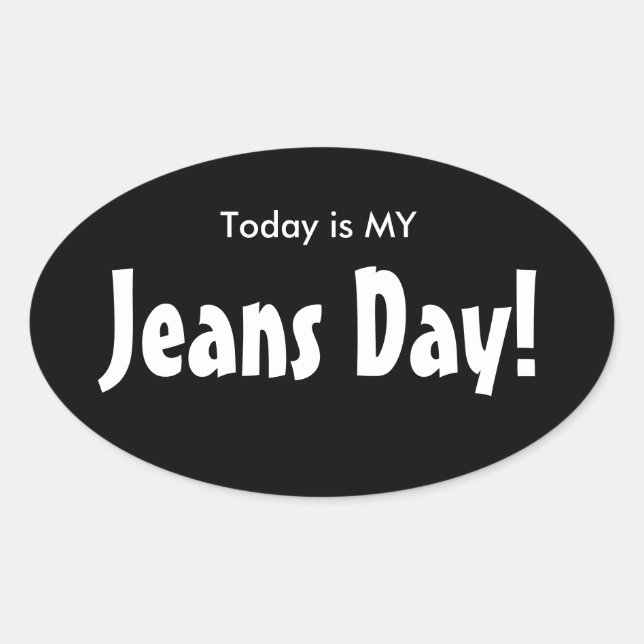 Hoy son mis Pegatinas del Día de los Jeans - Óval  (Anverso)