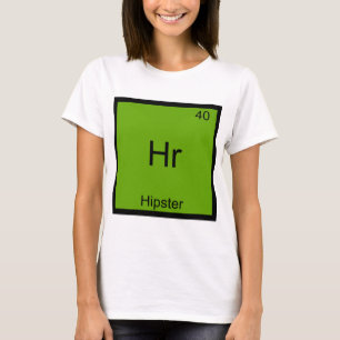 Hr - Hipster Elemento Gracioso Meme Camiseta Quími