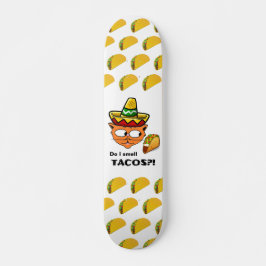 ¡¿Huelo Tacos?! Senor Gato Skateboard