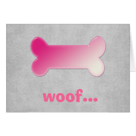 Hueso de perro rosa *Woof* Tarjeta de saludo en bl