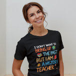 Humor de profesor de historia<br><div class="desc">Este diseño moderno presenta el texto "No quiero hablar del pasado pero soy profesor de historia" en una tipografía moderna y colorida,  acentuada por un globo mundial,  libros y lámparas. Historia,  profesor,  escuela,  historiador,  globo.</div>
