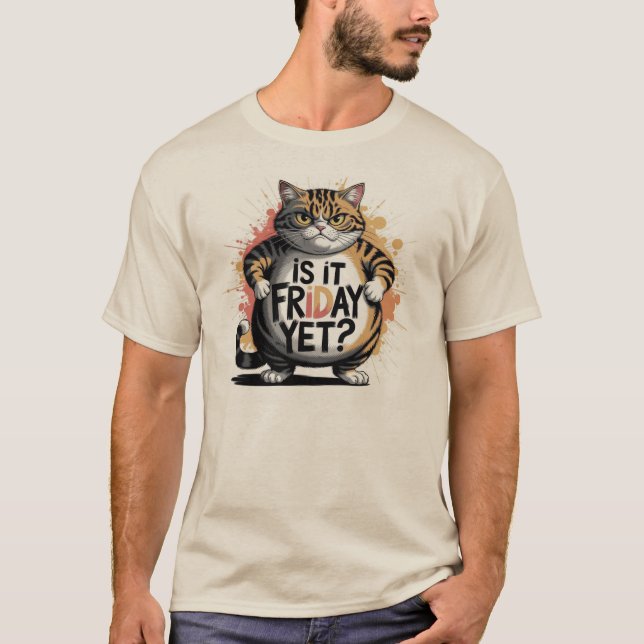 Humor sarcástico Unisex camiseta ¿ES VIERNES AÚN? (Anverso)