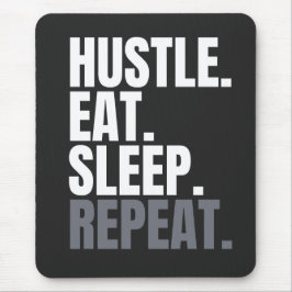 HUSTLE.EAT.SLEEP. REPITE. Alfombrilla de ratón