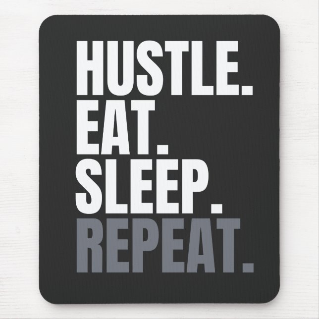 HUSTLE.EAT.SLEEP. REPITE. Alfombrilla de ratón (Frente)