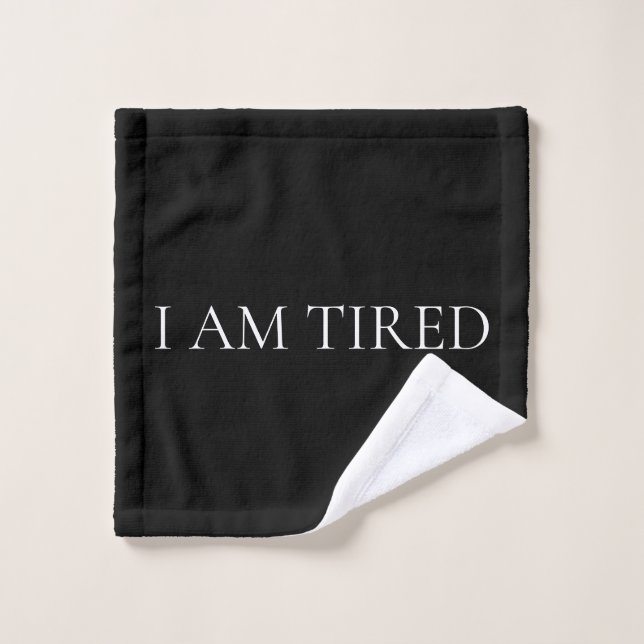 I Am Tired – Soft, Emotional Phrase (Toallita)