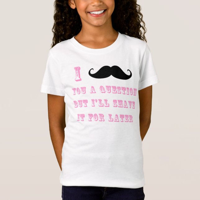 I bigote usted una camiseta de la pregunta (Anverso)