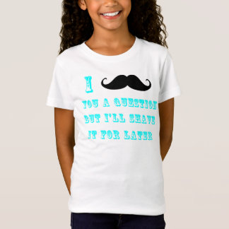 I bigote usted una camiseta de la pregunta