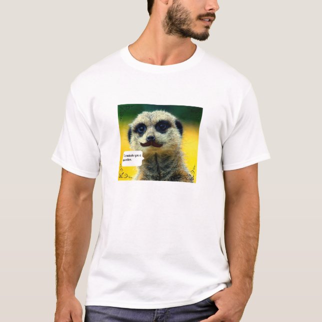 I bigote usted una camiseta de Meerkat de la (Anverso)