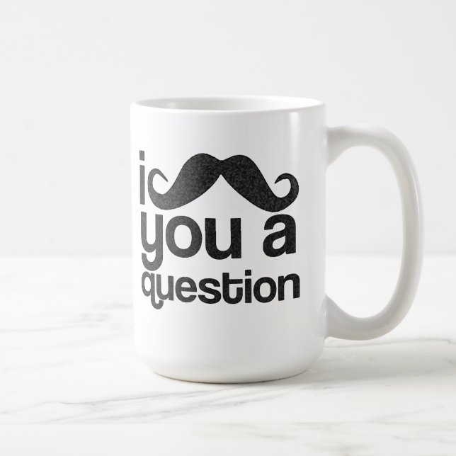 I bigote usted una taza de café de la pregunta (Derecha)