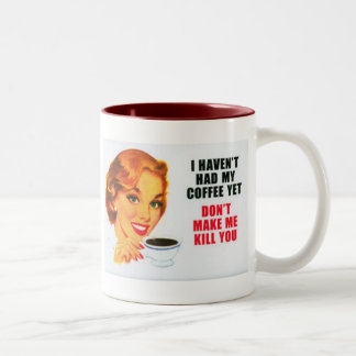 I haven'y tenía mi café… taza de 15 onzas