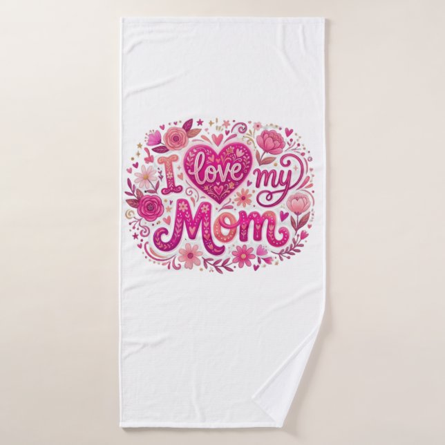 I love my mom (Toalla de baño)