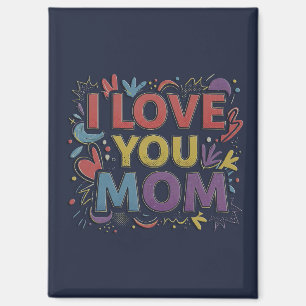 I Love You Mom / Imán de Nevera