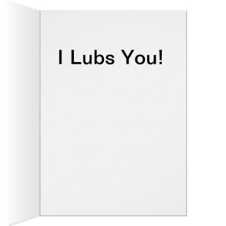 I Lubs You