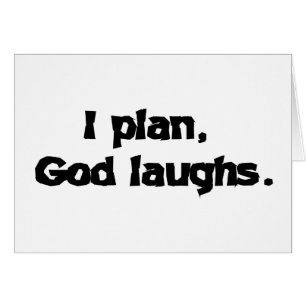 I Plan God Laughs Funny Recovery Spiritual Quote
