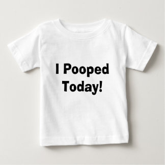 ¡I Pooped hoy! Camiseta