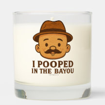 I Pooped In The Bayou - Scented Jar Candle