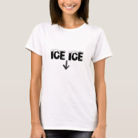 Ice Ice Baby Arrow Women Diseño de camisetas