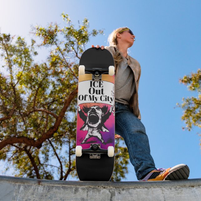 ICE Out of My City Skateboard (Exterior 1)