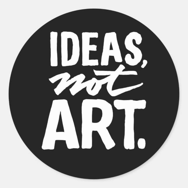Ideas, no Art. Classic Round Pegatina (negro) (Anverso)