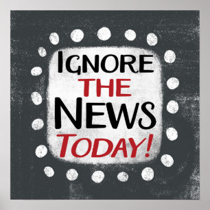Ignorar las noticias de hoy arte en el muro Poster