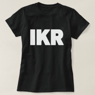 IKR   Jerga de texto camiseta