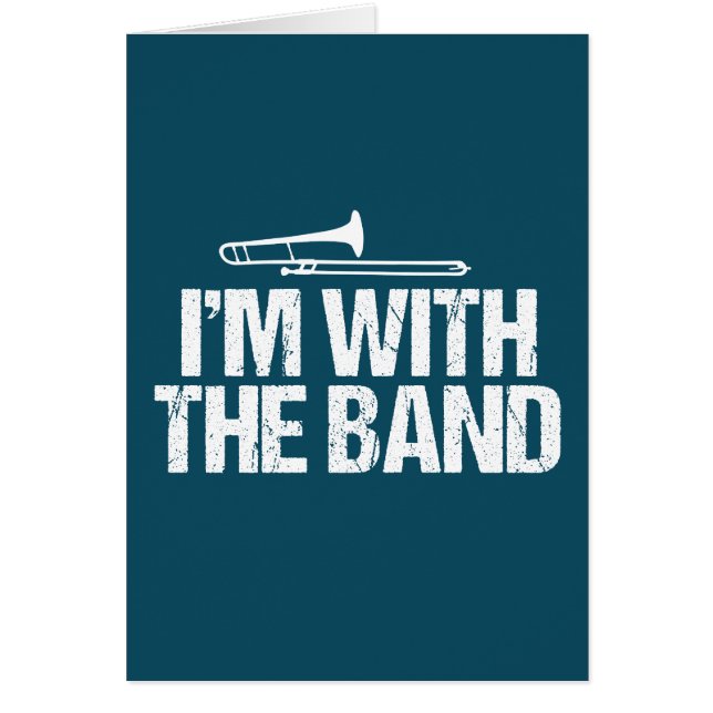 I'm with The Band Funny Trombone Player Card (Frente)