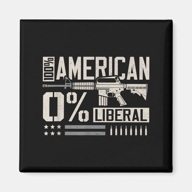 Imán 100% American 0% Liberal Funny Pro Gun Owner Lover (Frente)