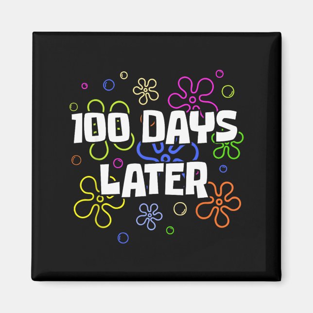 Imán 100 Days Later 100th Day Of School Teacher Student (Frente)