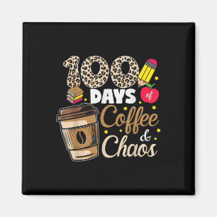 Imán 100 Días De Coffee Chaos Shirt 100 Día De