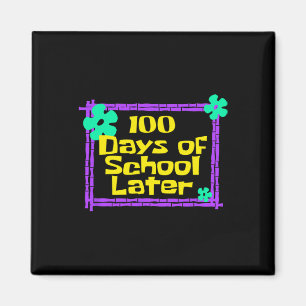 Imán 100 Días Escolares Más Tarde 100 Días De Enseñanza
