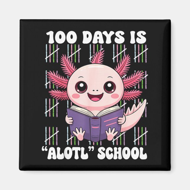 Imán 100th Day Of School 100 Days Is Alotl School Axolo (Frente)