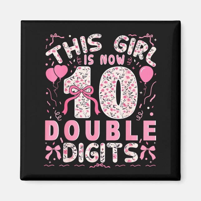 Imán 10th Birthday This Girl Is Now 10 Double Digits Co (Frente)