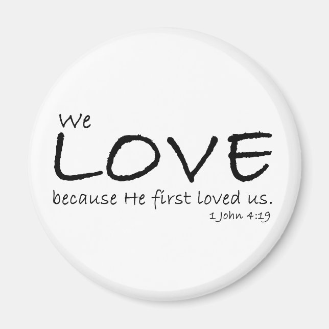 Imán 1 John 4:19 Magnet (Frente)