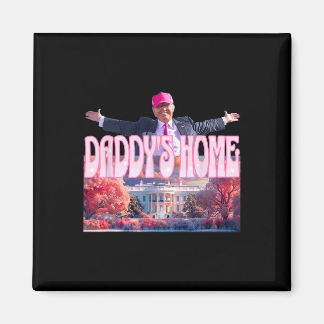 Imán 2024 Daddys Home Funny Trump Pink Take America Bac (Frente)