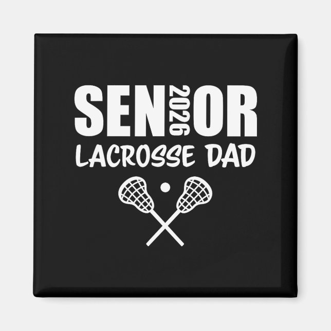 Imán 2026 Senior Lacrosse Dad Lacrosse Team Parent  (Frente)