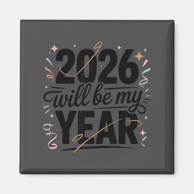 Imán 2026 Will Be My Year Celebration New Year Funny  (Frente)