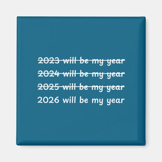 Imán 2026 Will Be My Year Crossed Out Funny New Year's  (Frente)